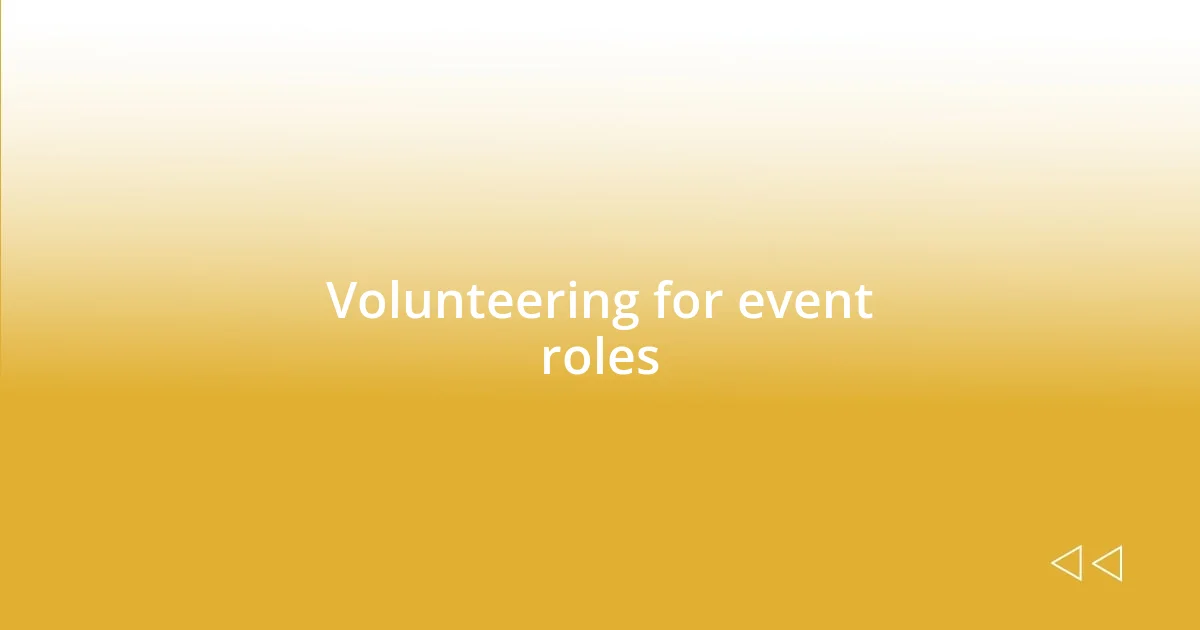 Volunteering for event roles