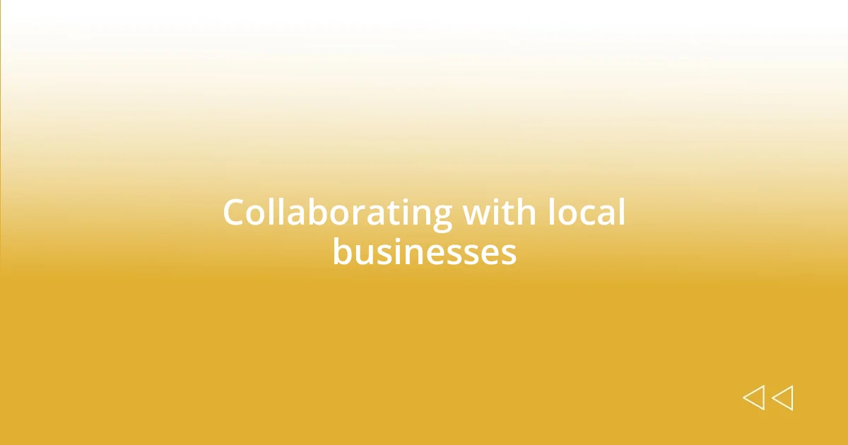 Collaborating with local businesses