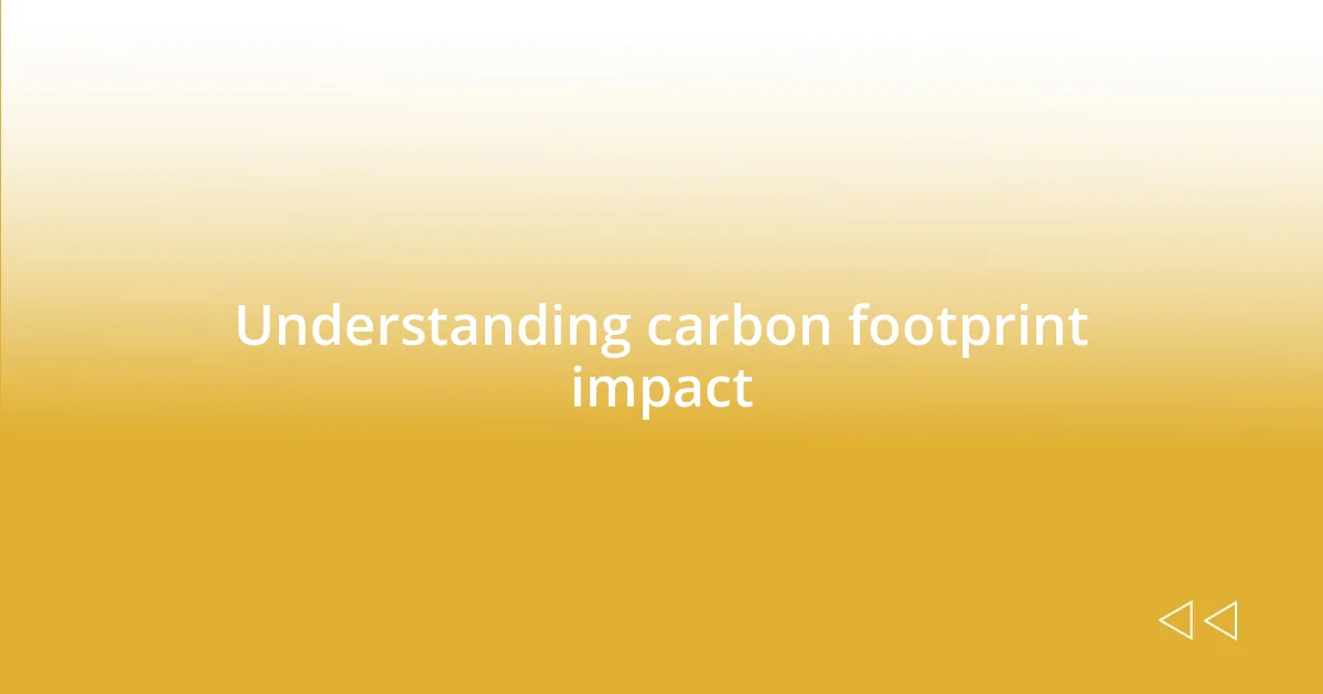 Understanding carbon footprint impact