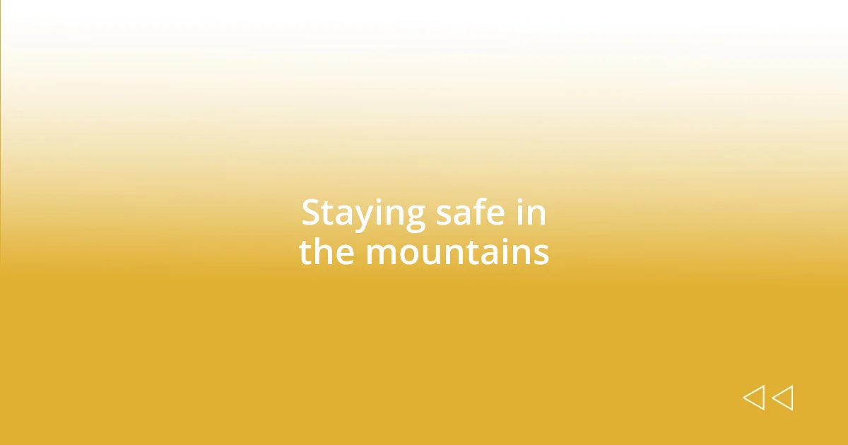 Staying safe in the mountains