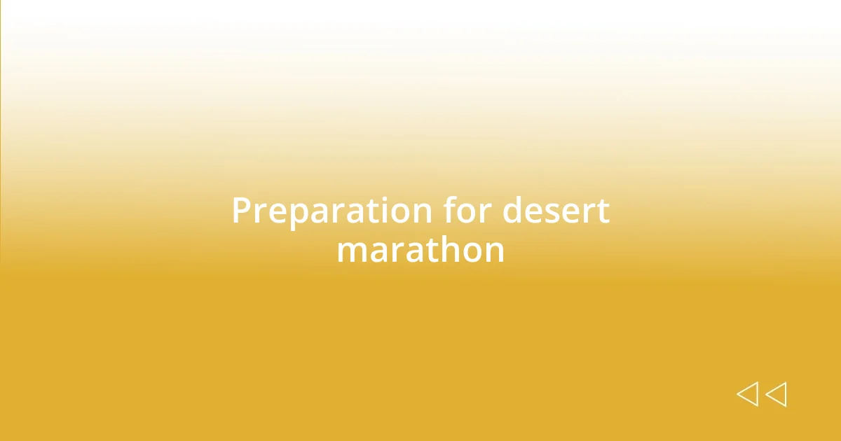 Preparation for desert marathon