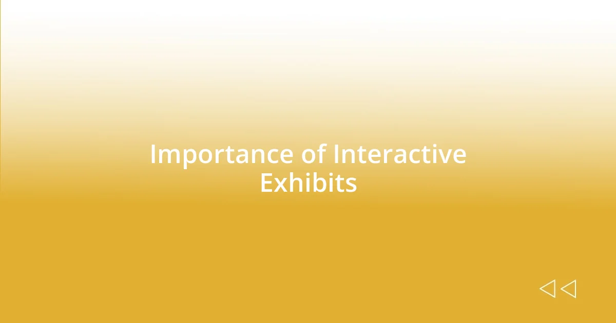 Importance of Interactive Exhibits