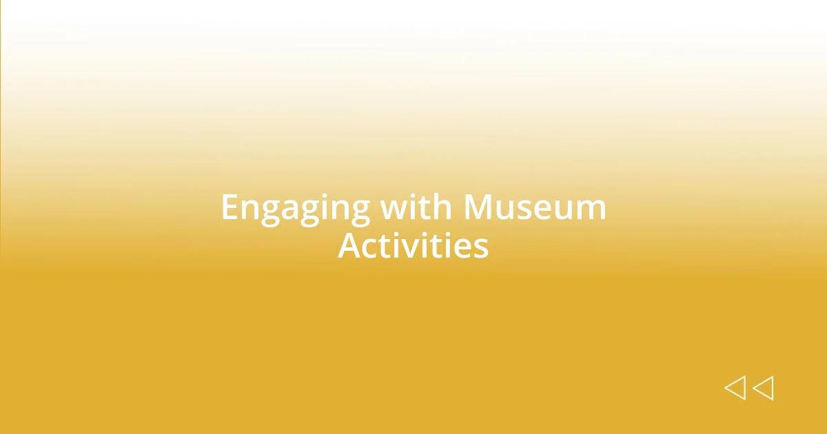 Engaging with Museum Activities