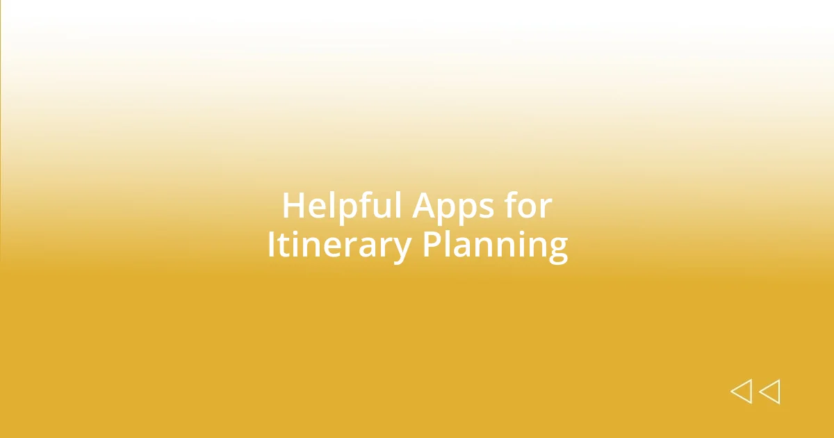 Helpful Apps for Itinerary Planning