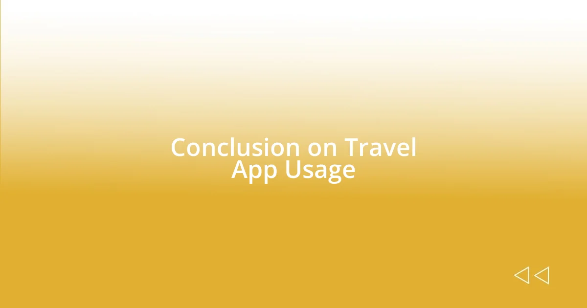 Conclusion on Travel App Usage