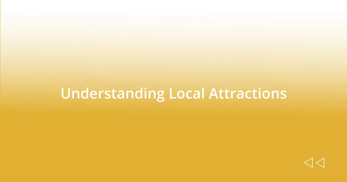 Understanding Local Attractions