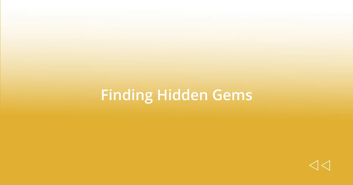 Finding Hidden Gems