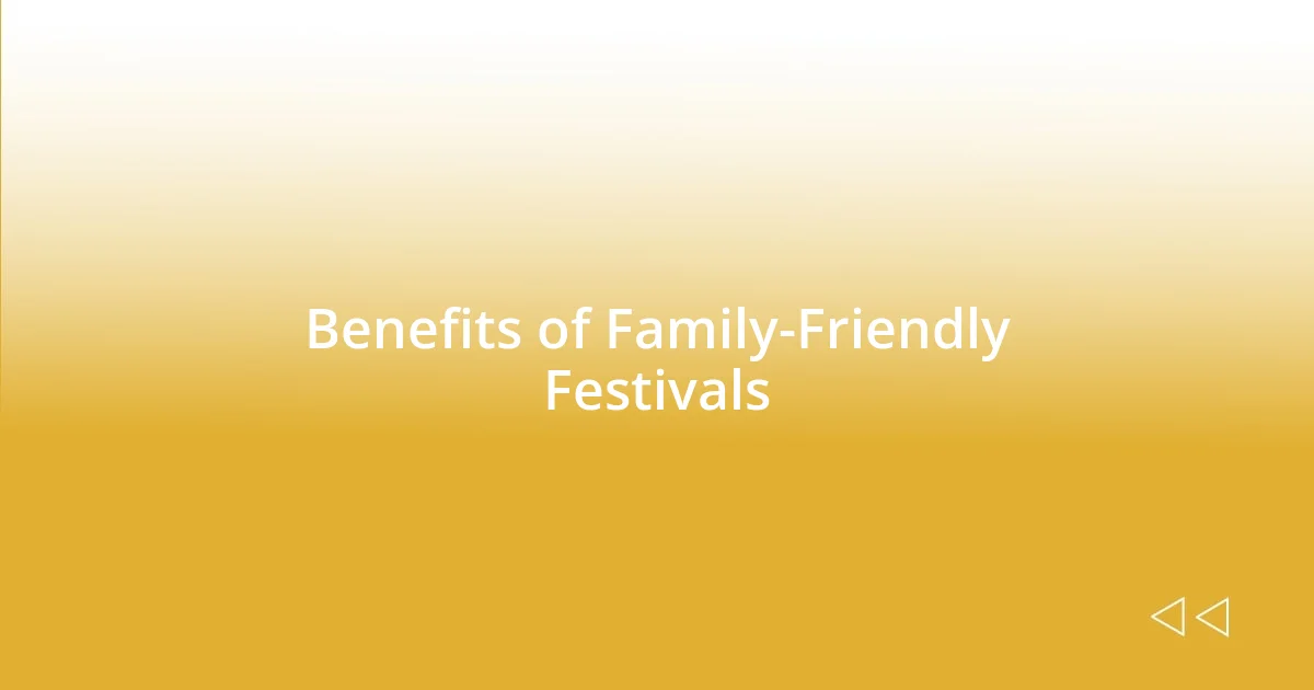 Benefits of Family-Friendly Festivals