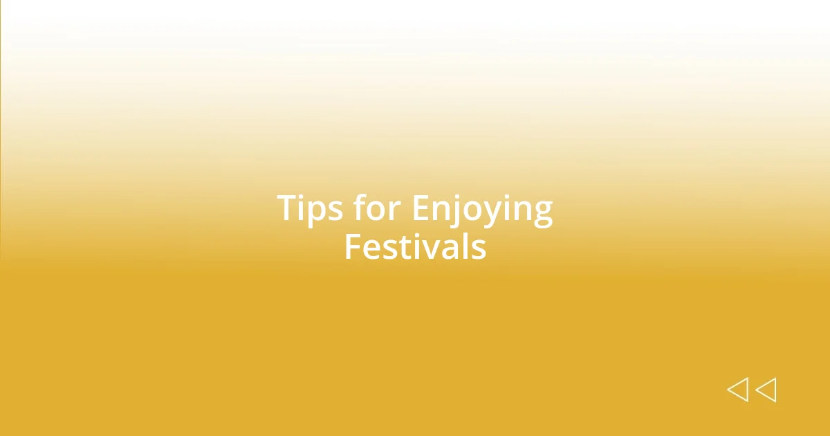 Tips for Enjoying Festivals