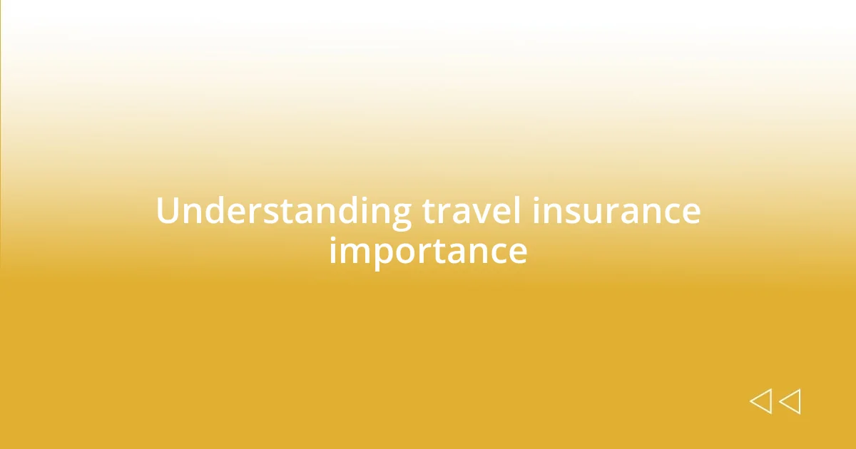 Understanding travel insurance importance