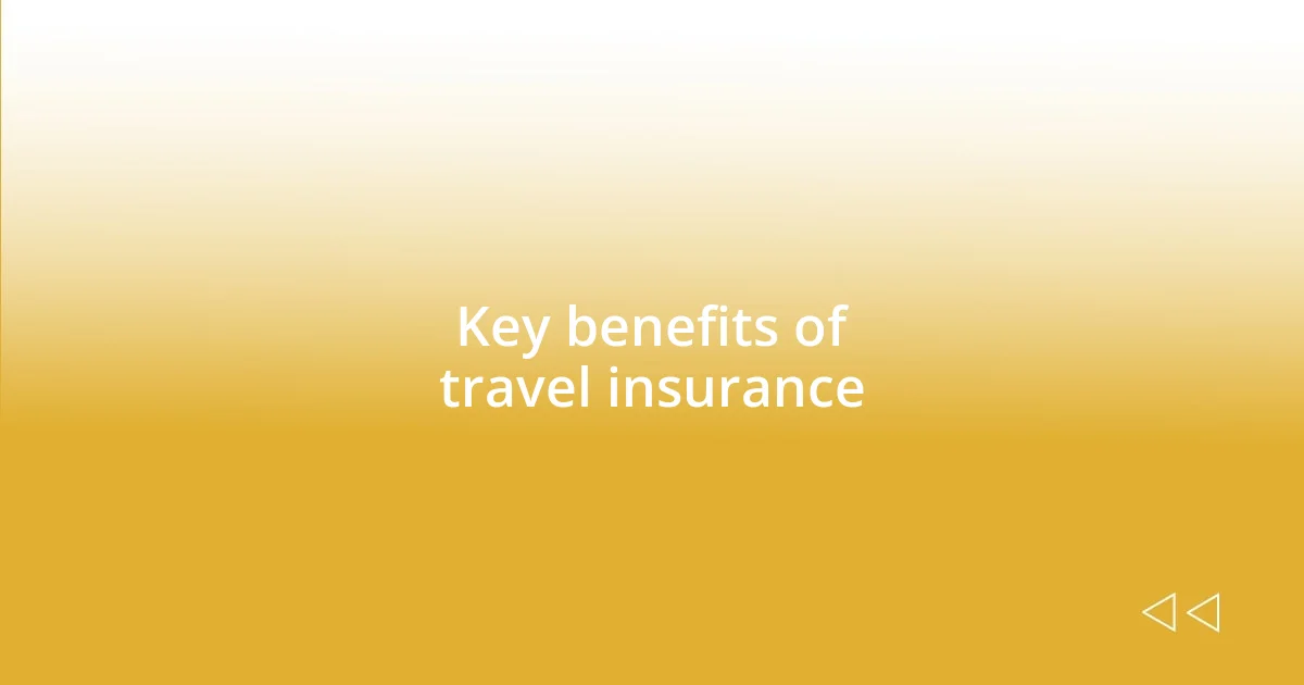 Key benefits of travel insurance