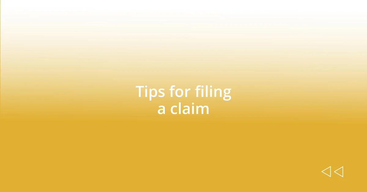 Tips for filing a claim