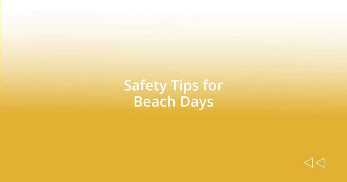 Safety Tips for Beach Days