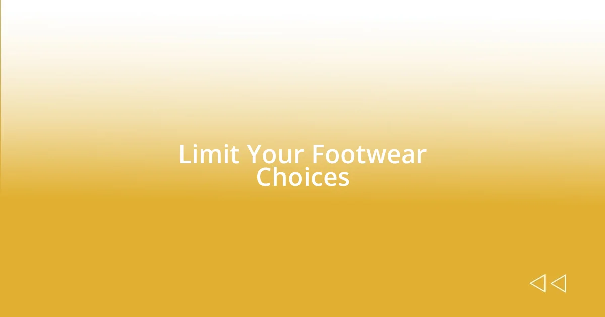 Limit Your Footwear Choices