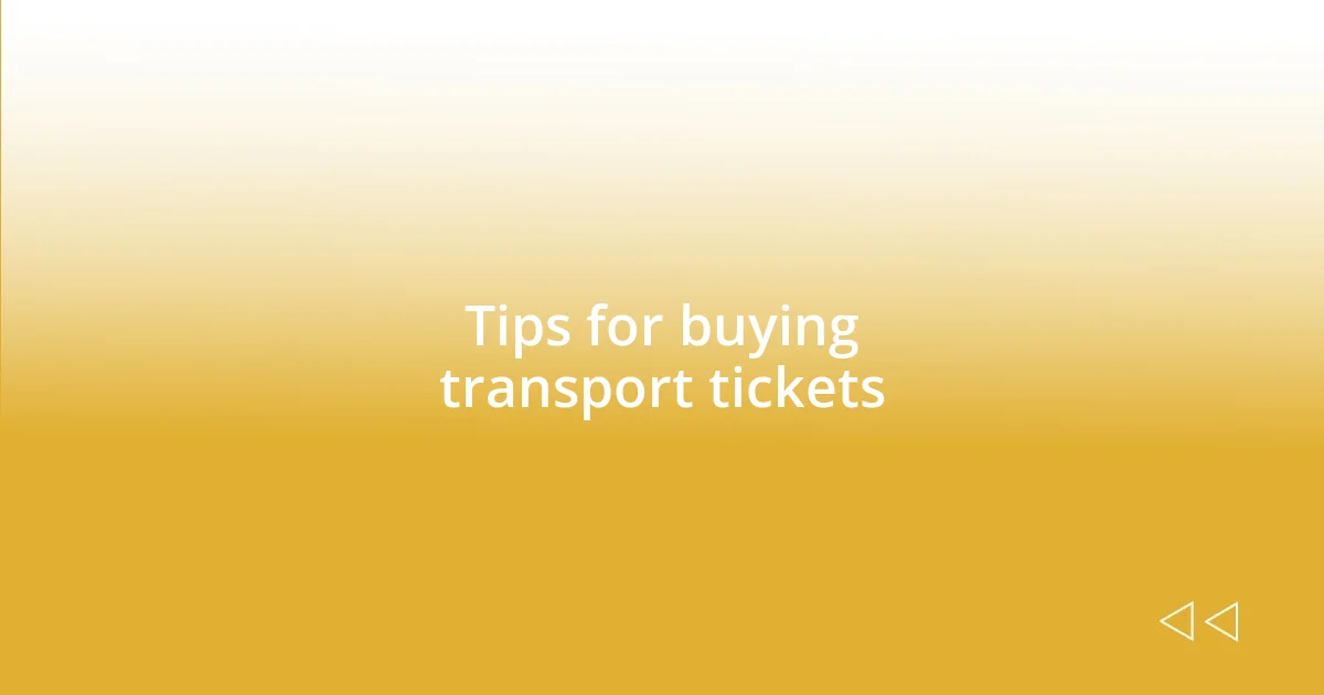 Tips for buying transport tickets