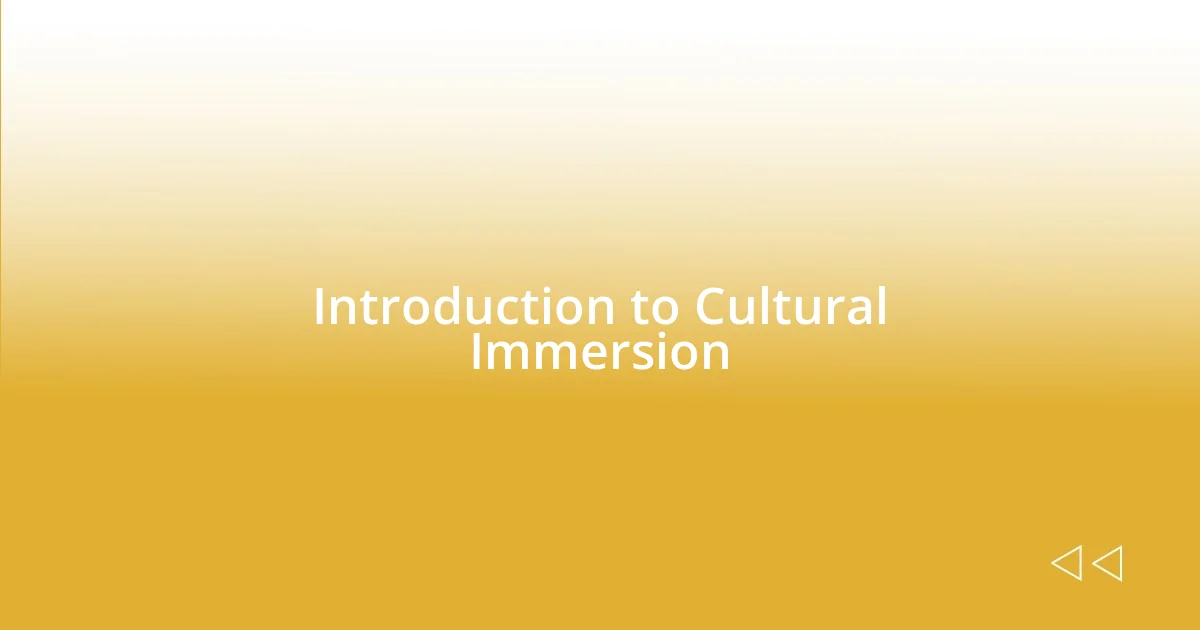 Introduction to Cultural Immersion