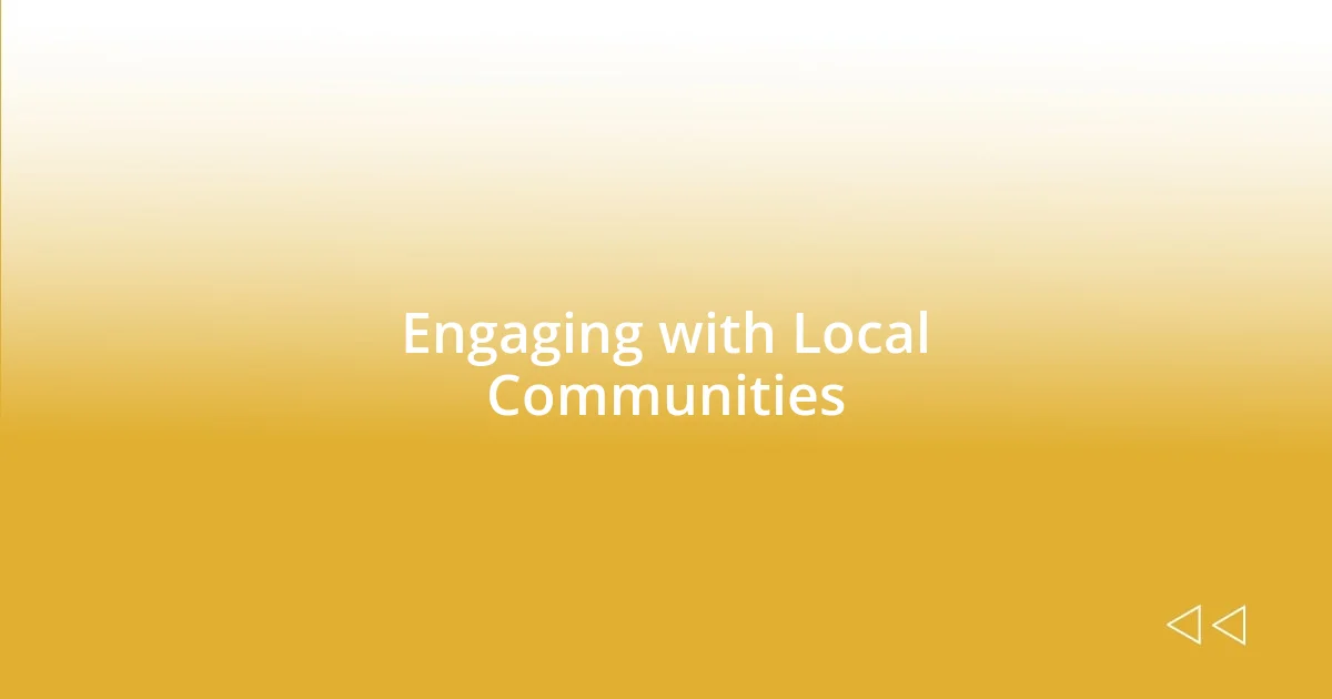 Engaging with Local Communities