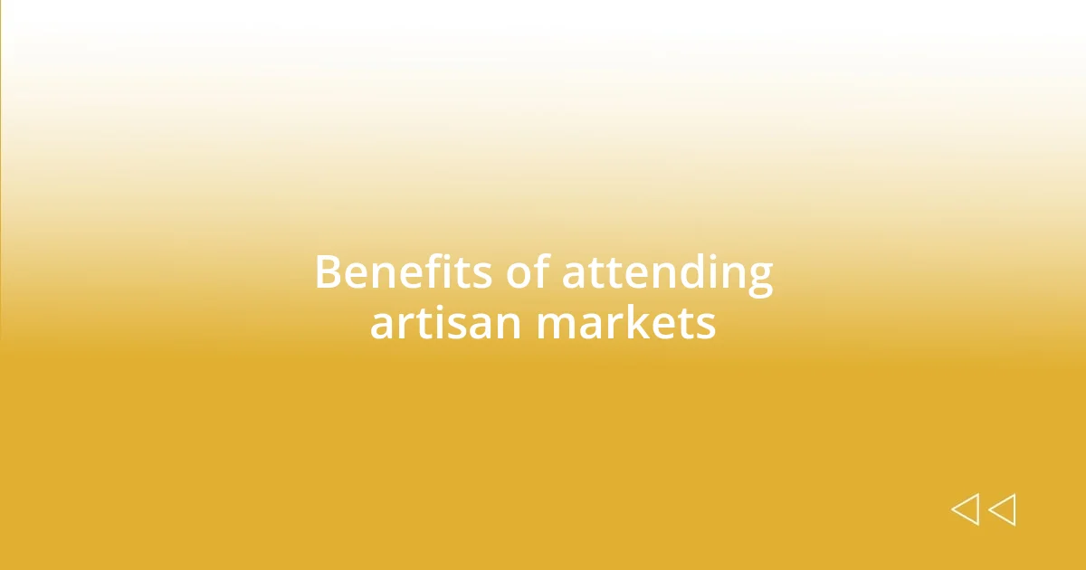 Benefits of attending artisan markets