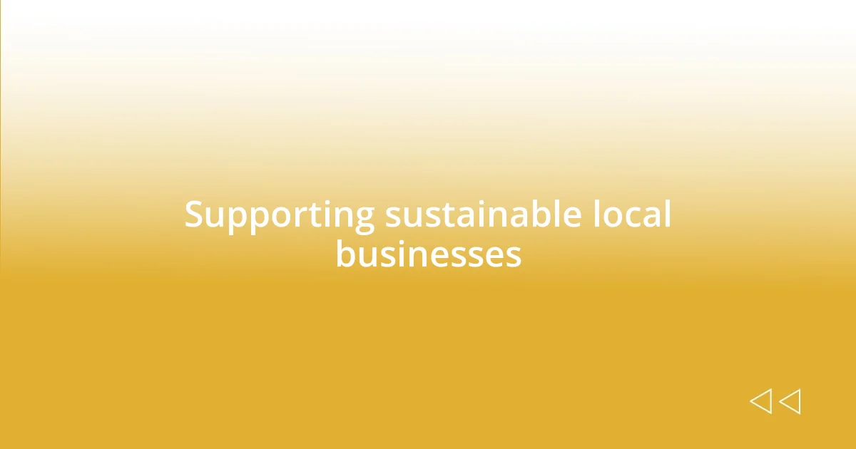 Supporting sustainable local businesses