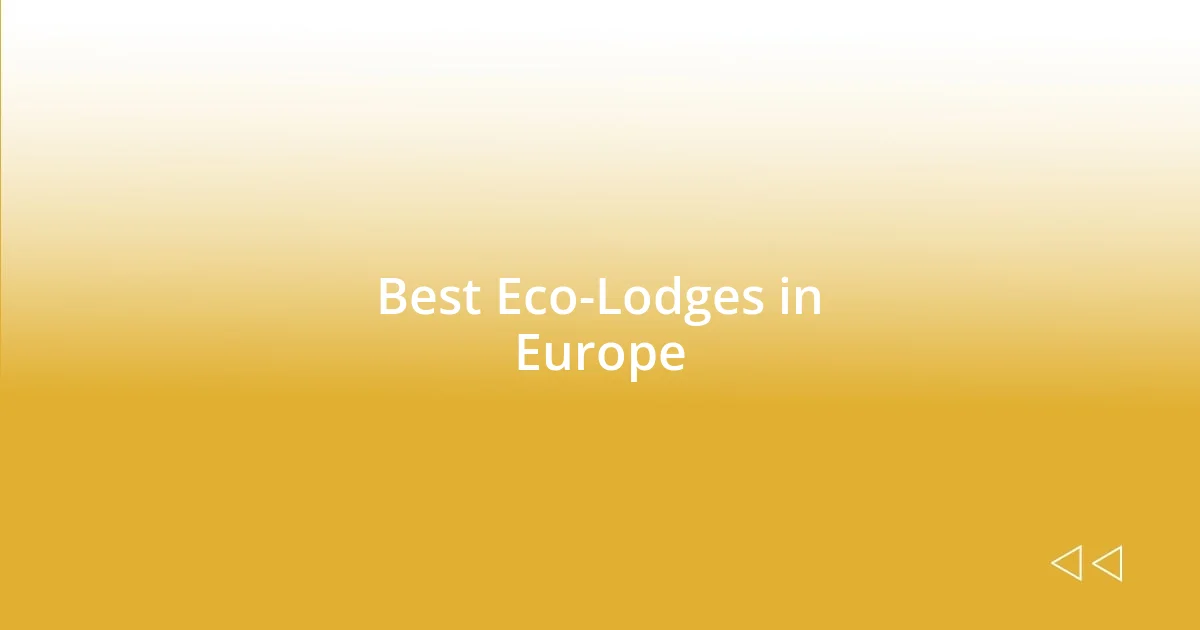 Best Eco-Lodges in Europe