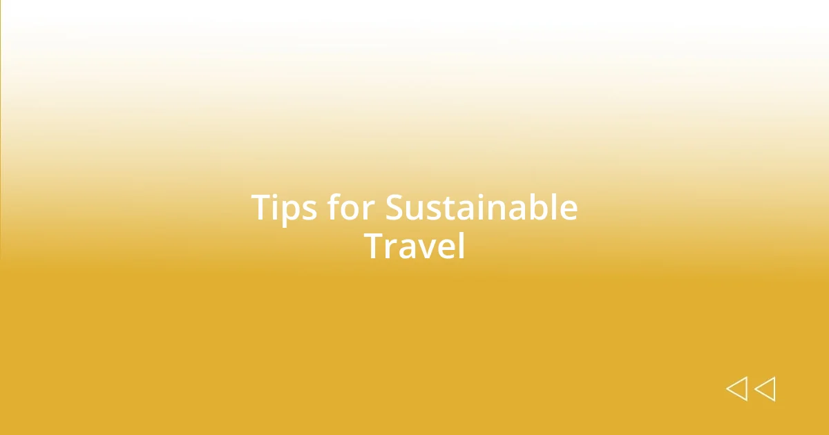 Tips for Sustainable Travel