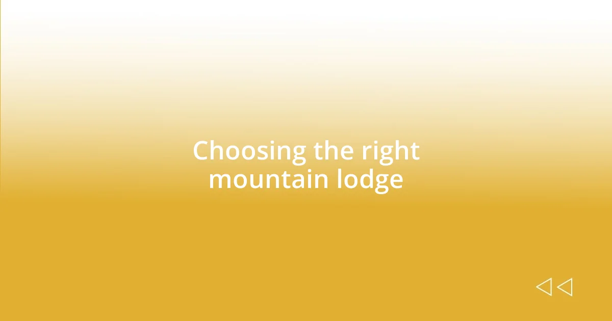 Choosing the right mountain lodge