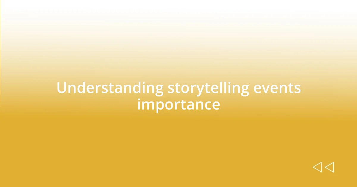 Understanding storytelling events importance