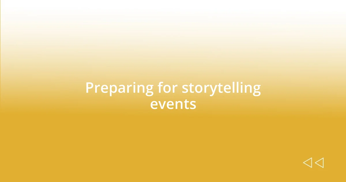 Preparing for storytelling events