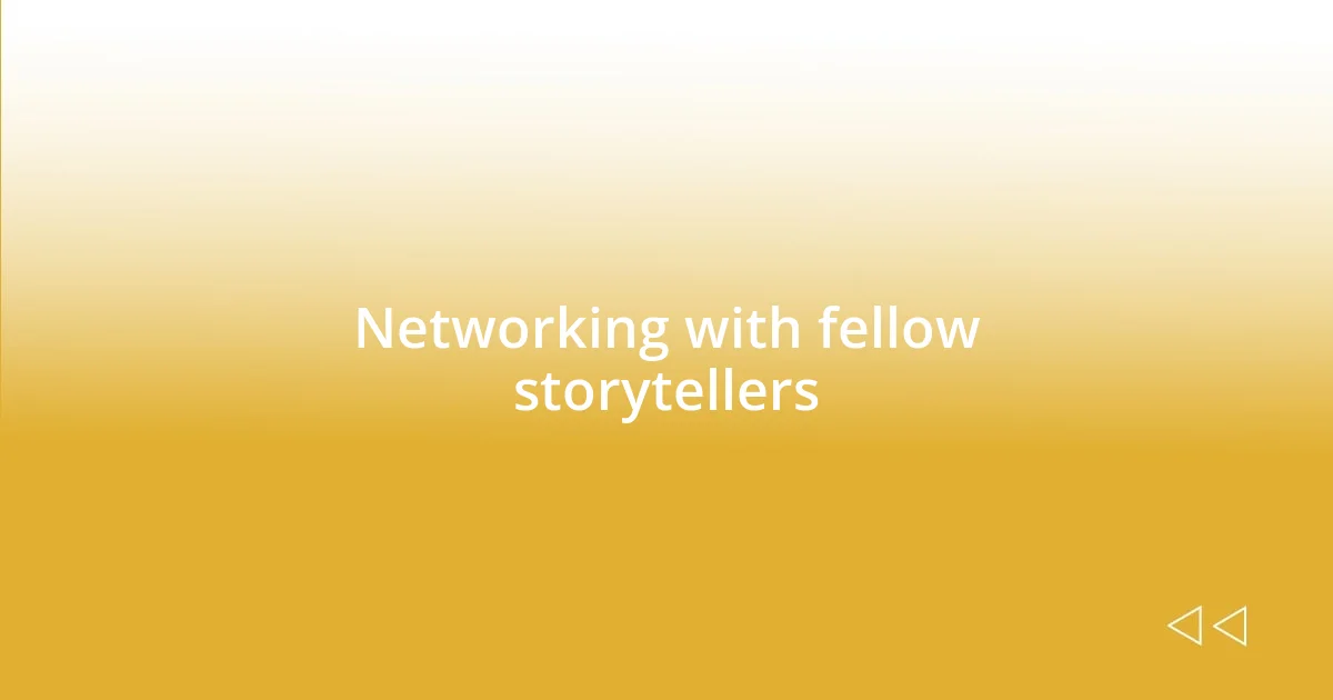 Networking with fellow storytellers