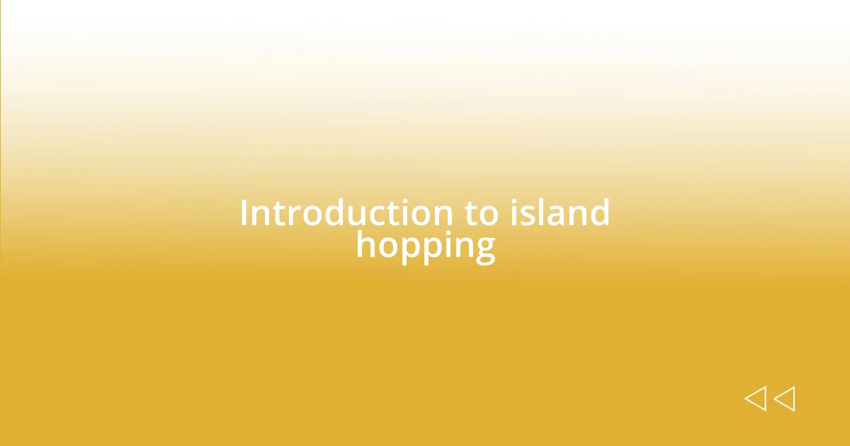 Introduction to island hopping