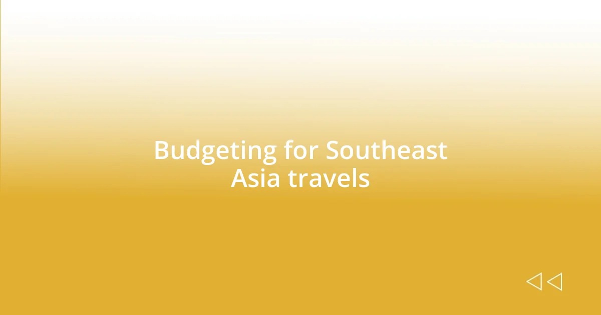 Budgeting for Southeast Asia travels