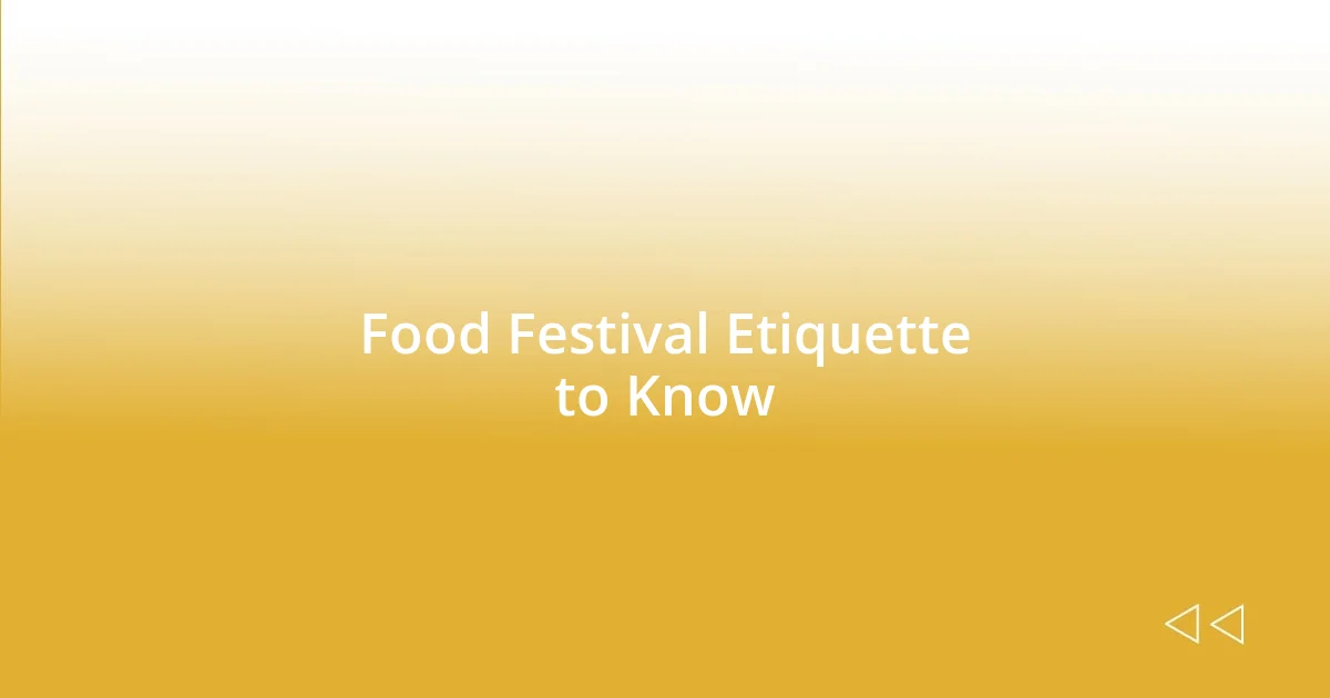 Food Festival Etiquette to Know