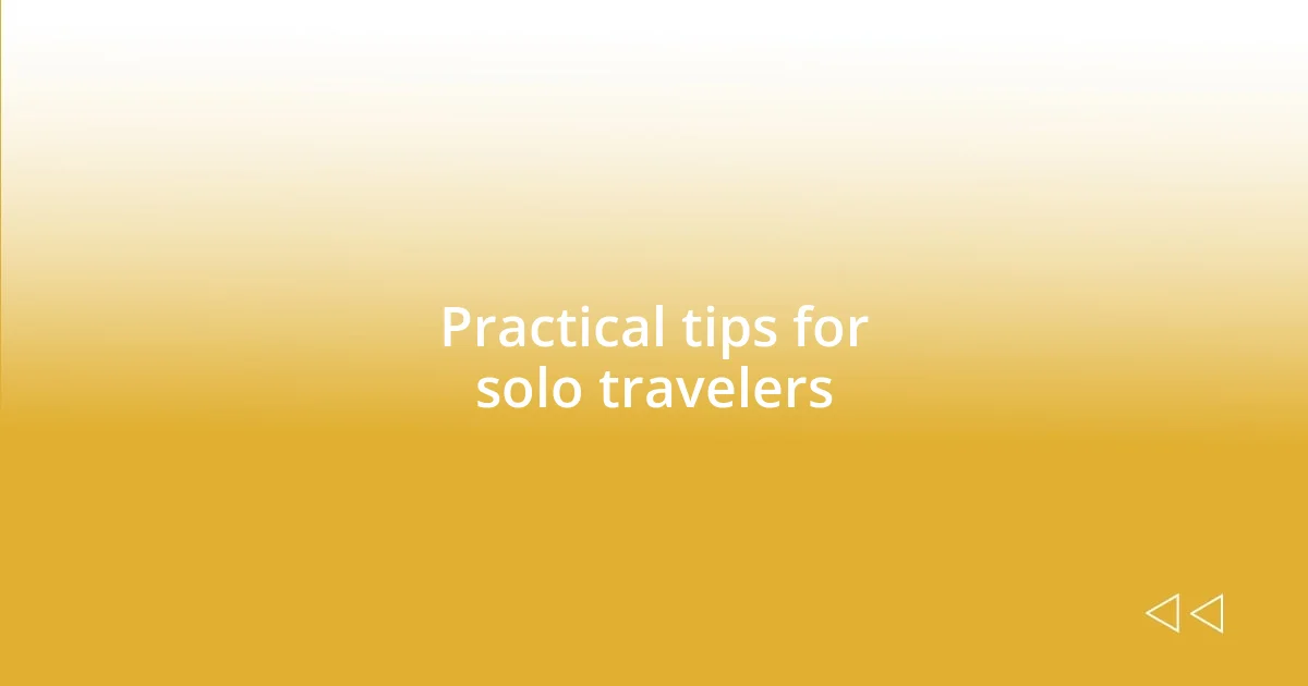 Practical tips for solo travelers