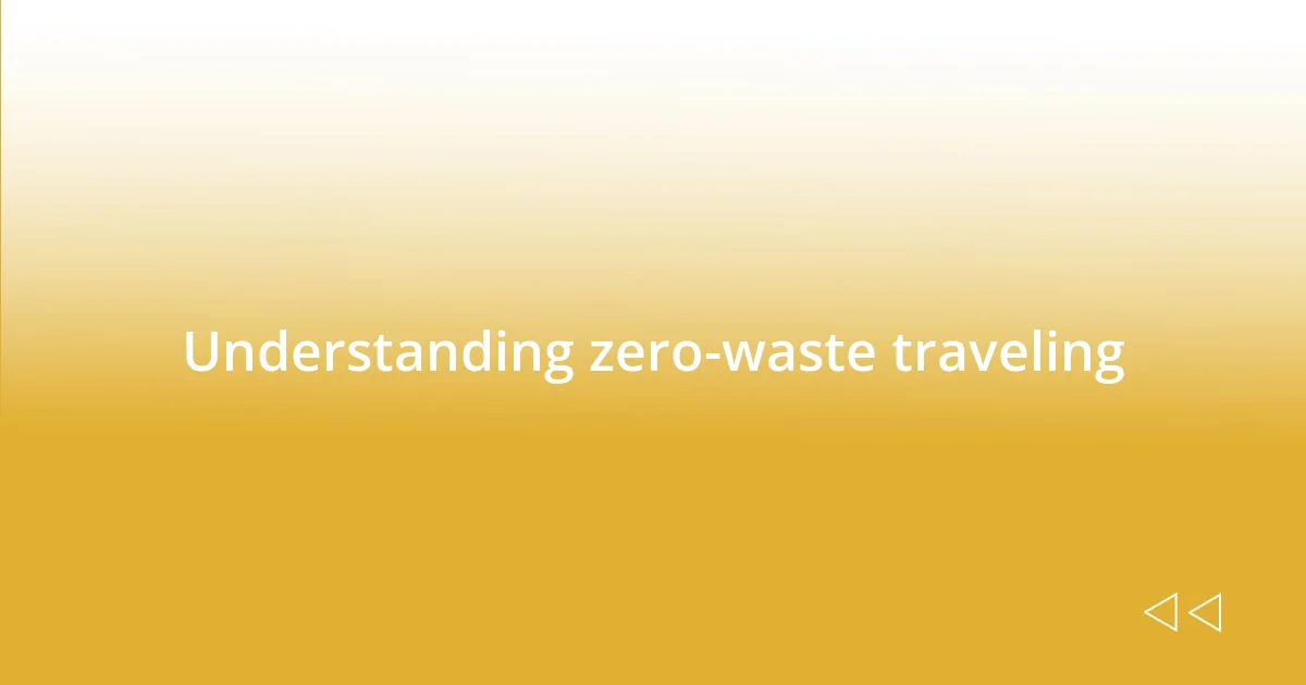 Understanding zero-waste traveling