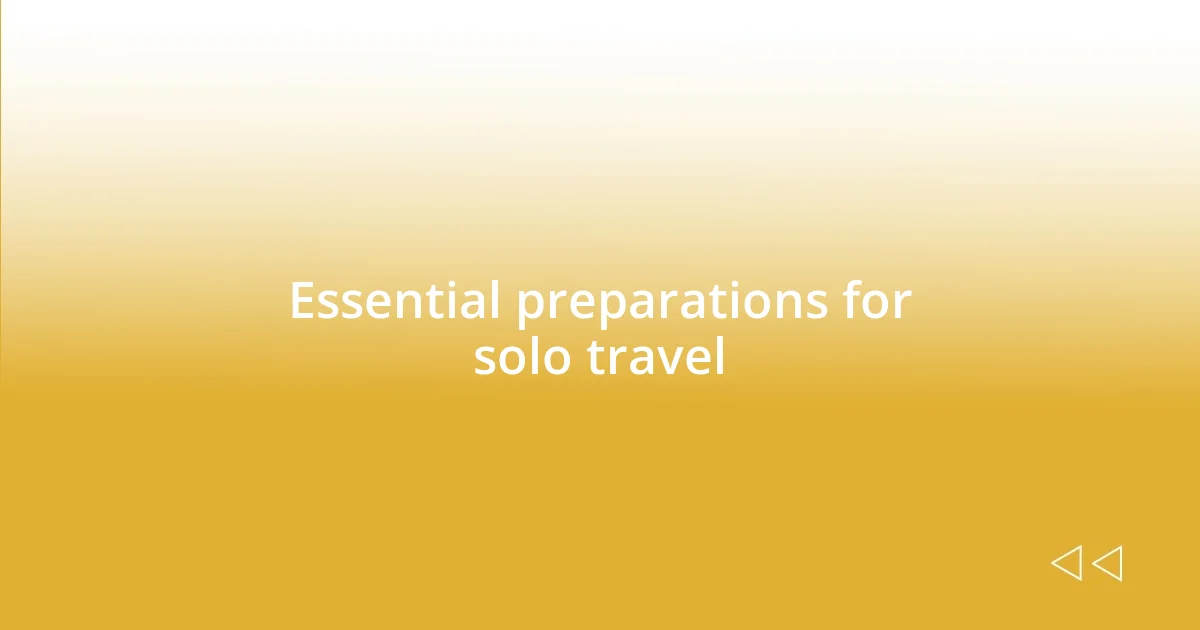 Essential preparations for solo travel