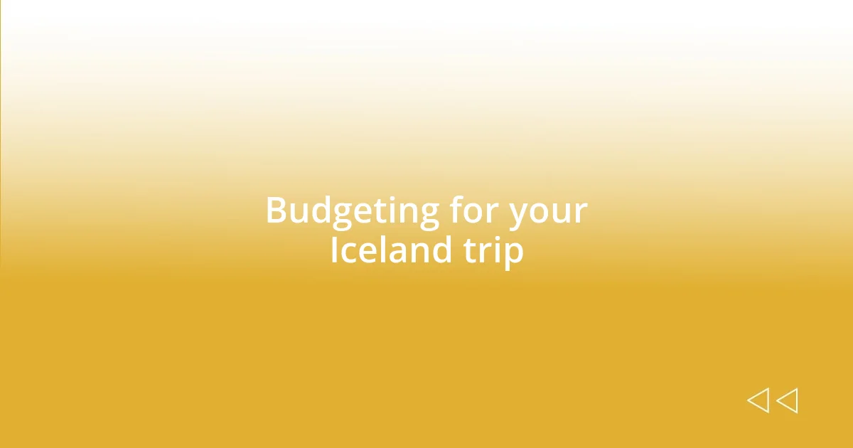 Budgeting for your Iceland trip