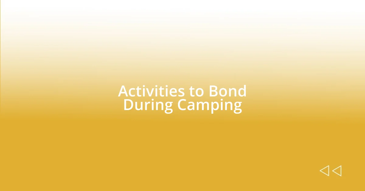 Activities to Bond During Camping