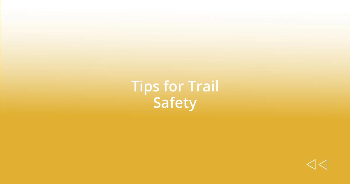 Tips for Trail Safety