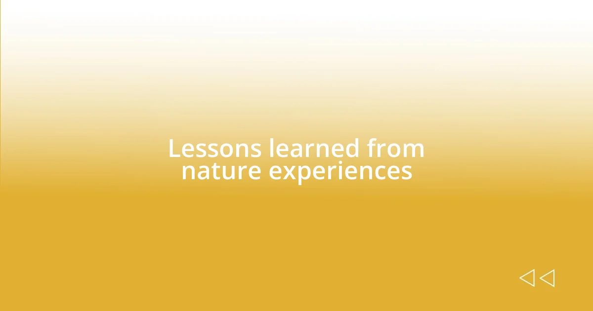 Lessons learned from nature experiences