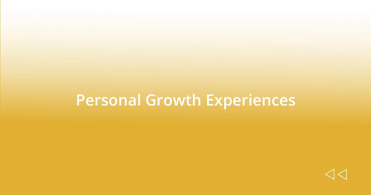 Personal Growth Experiences