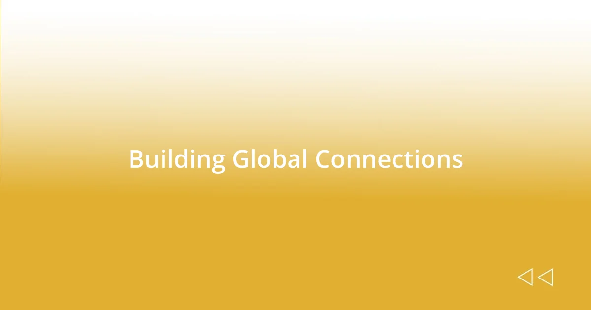 Building Global Connections