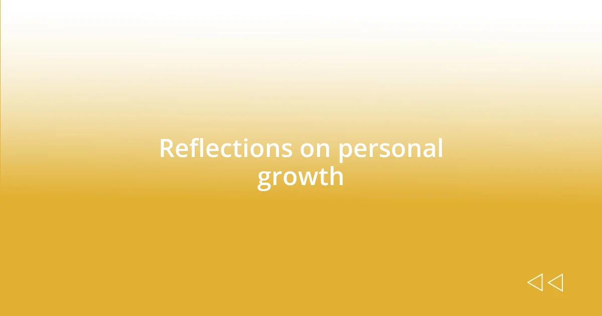 Reflections on personal growth