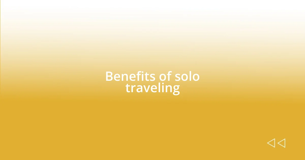 Benefits of solo traveling