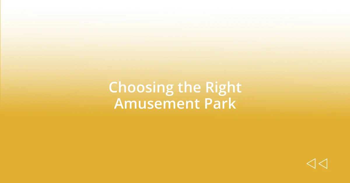 Choosing the Right Amusement Park