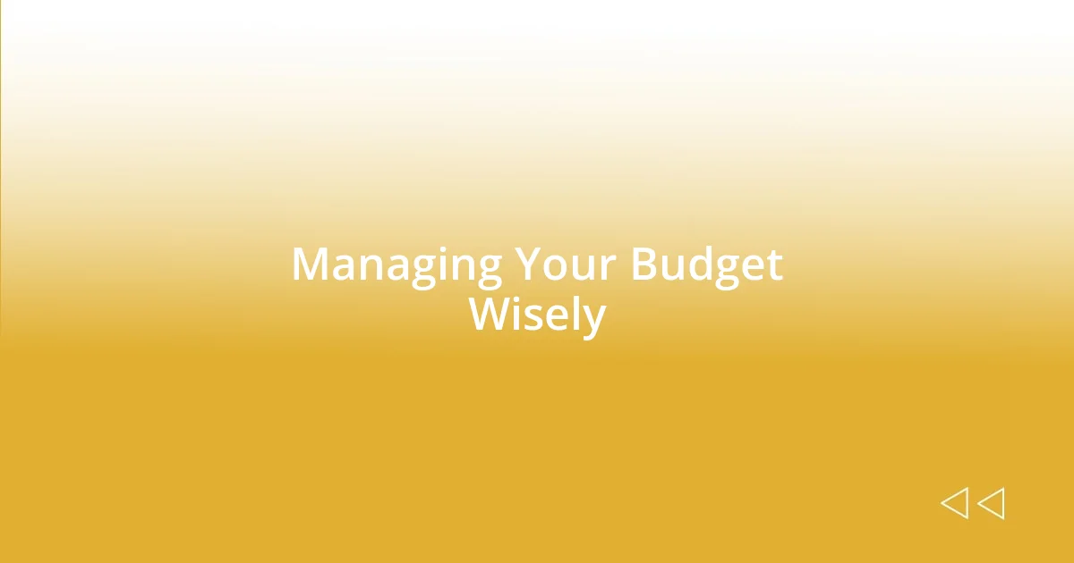 Managing Your Budget Wisely