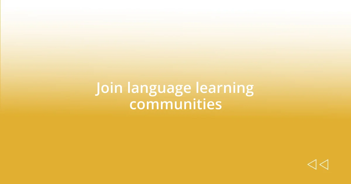 Join language learning communities